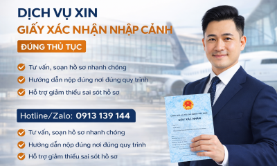 Dịch vụ xin giấy xác nhận nhập cảnh 