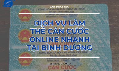 Làm Thẻ Căn Cước Online Nhanh Bình Dương