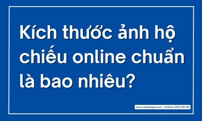 Kích thước ảnh hộ chiếu online chuẩn là bao nhiêu?